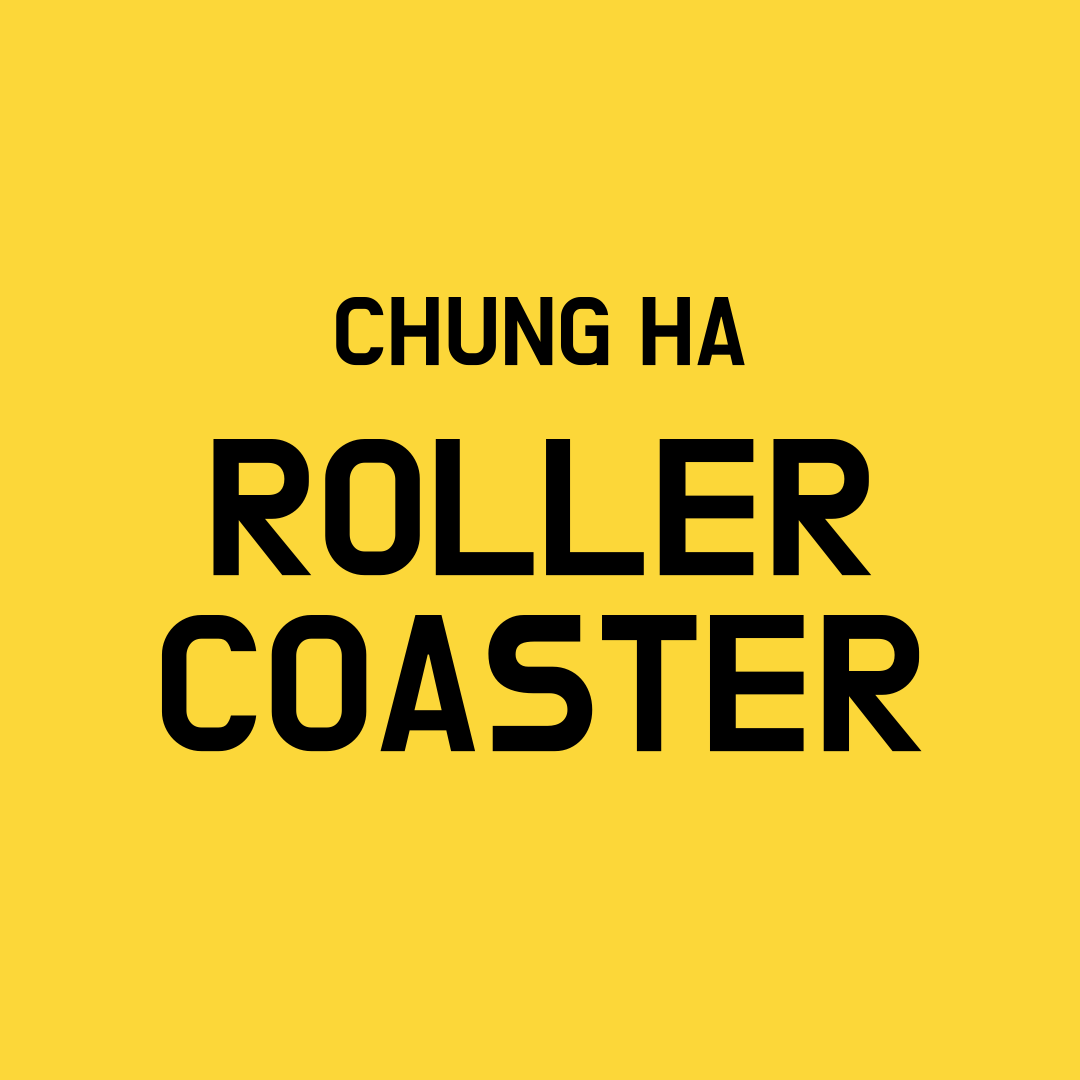 Chung Ha Roller Coaster