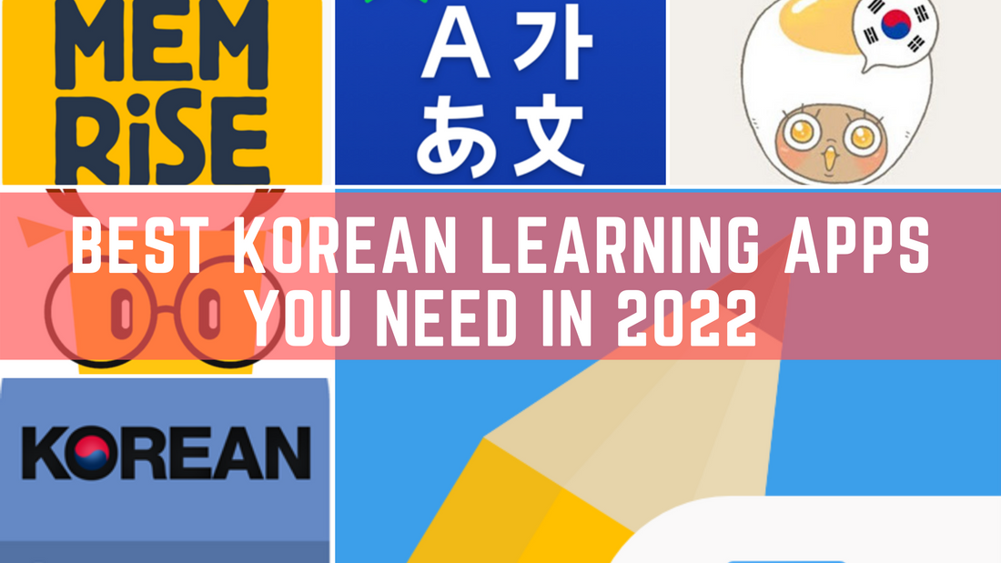 Best Korean Learning Apps You Need In 2022