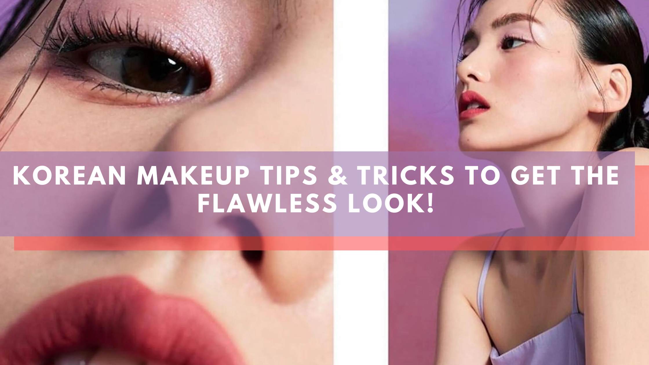 Korean Makeup Tips Tricks To Get The