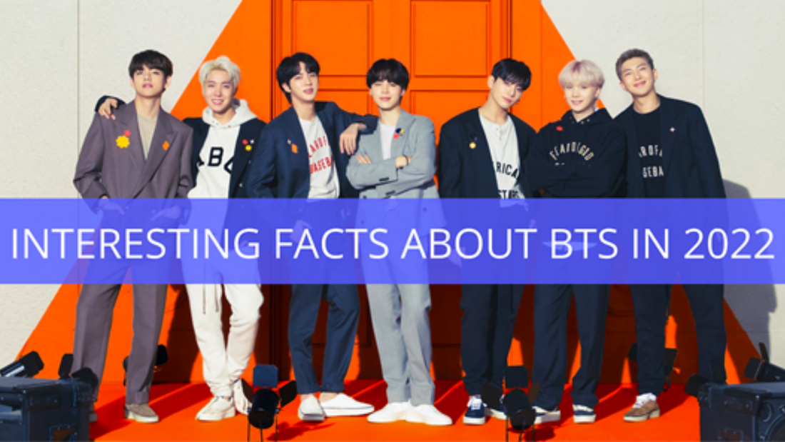 BTS: Interesting Facts You Should Know In 2022
