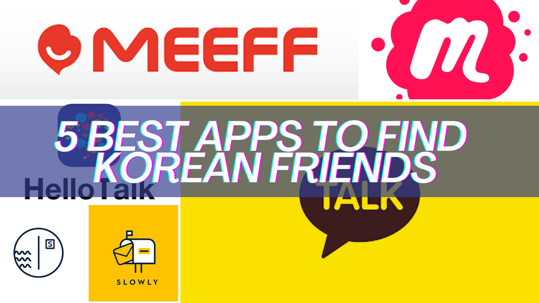 5 BEST APPS TO FIND  KOREAN FRIENDS!