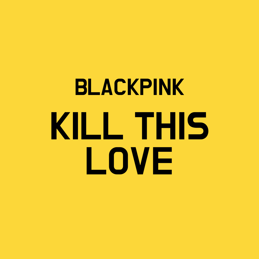 Blackpink Kill This Love