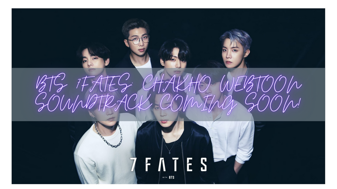 BTS 7FATES: CHAKHO WEBTOON SOUNDTRACK COMING SOON!