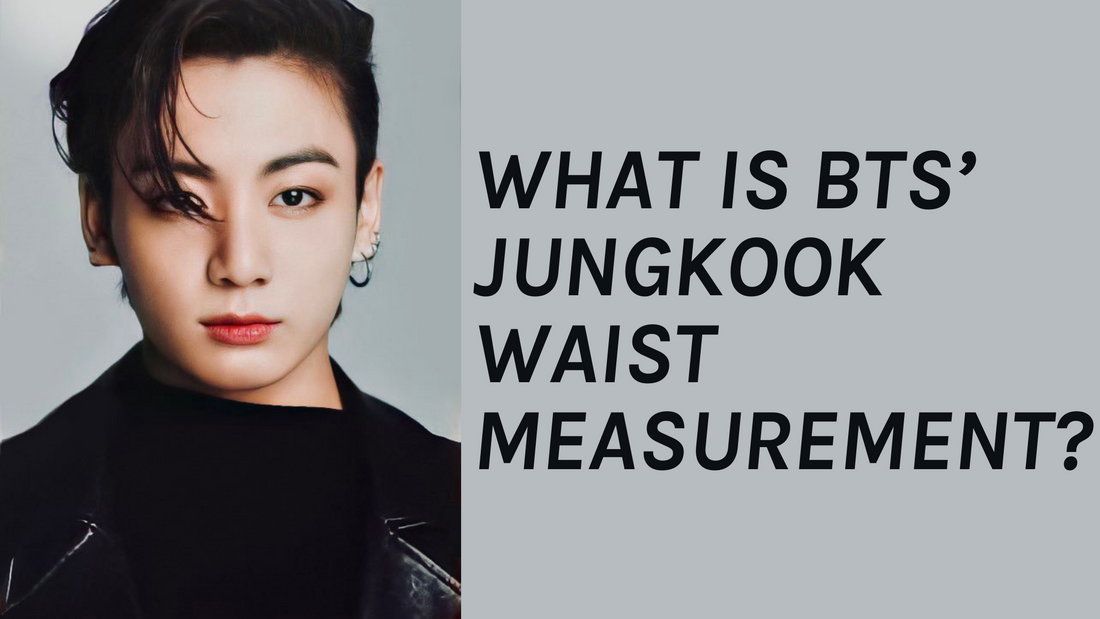 WHAT IS BTS’ JUNGKOOK WAIST MEASUREMENT?
