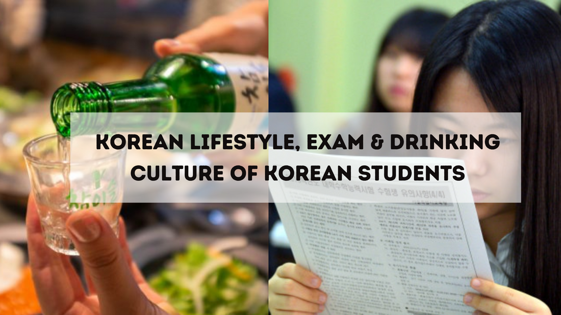 Korean Lifestyle, Exam & Drinking Culture Of Korean Students