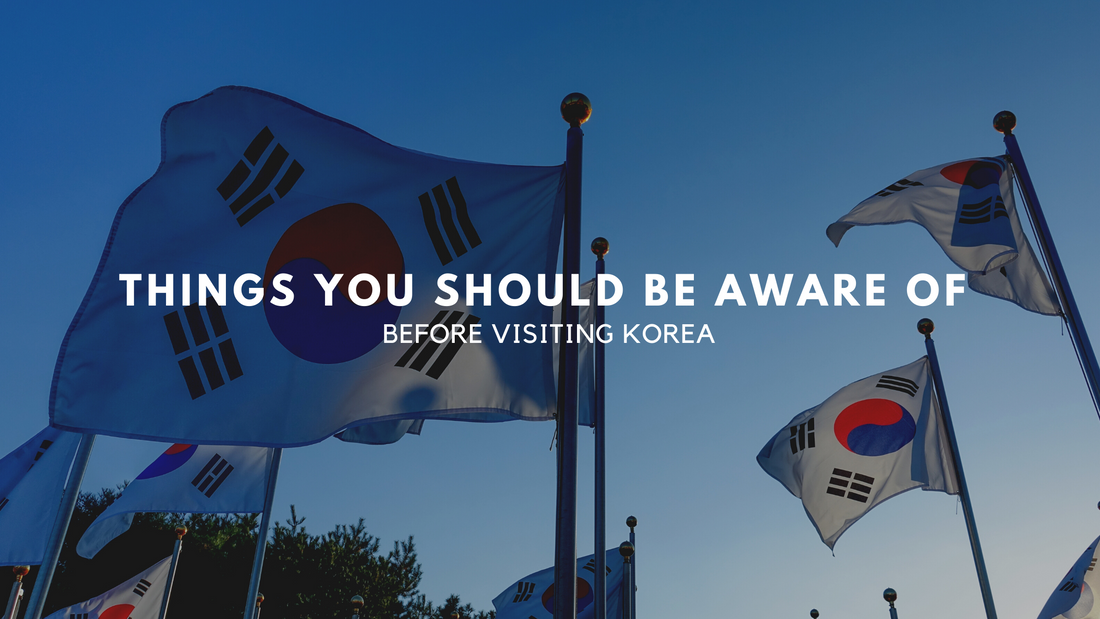 THINGS YOU SHOULD BE AWARE OF BEFORE VISITING KOREA!