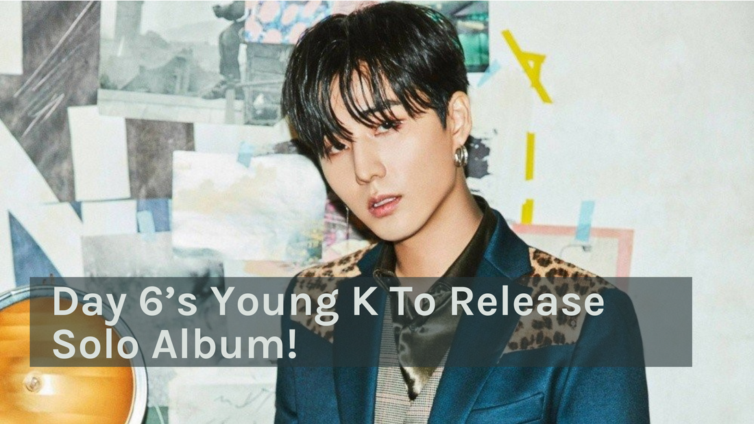 Day 6’s Young K To Release Solo Album!