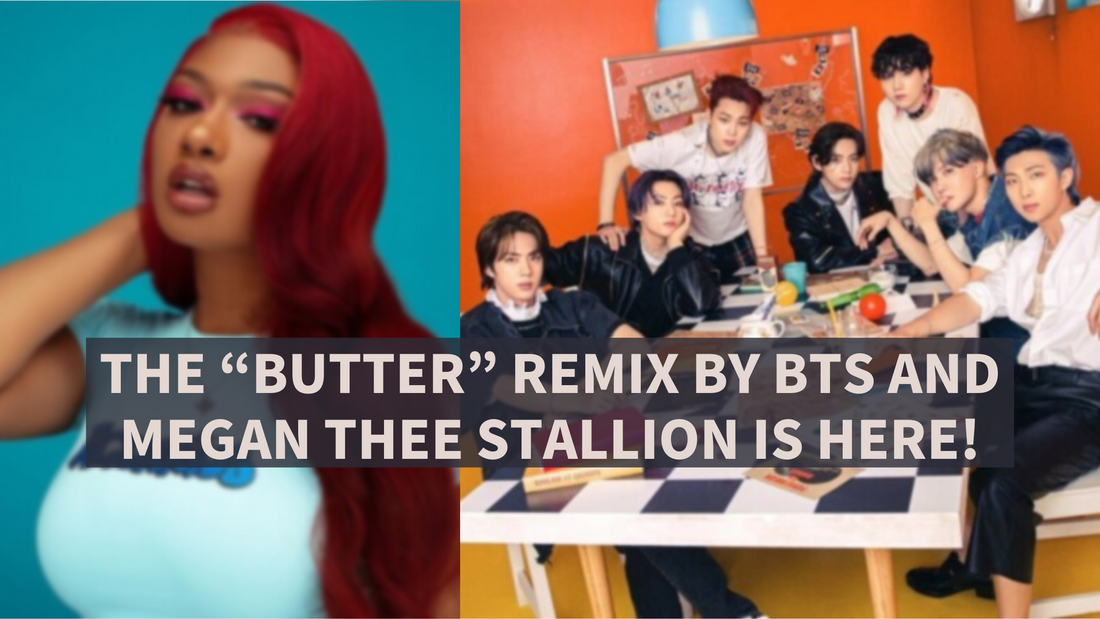 THE “BUTTER” REMIX BY BTS AND MEGAN THEE STALLION IS HERE!