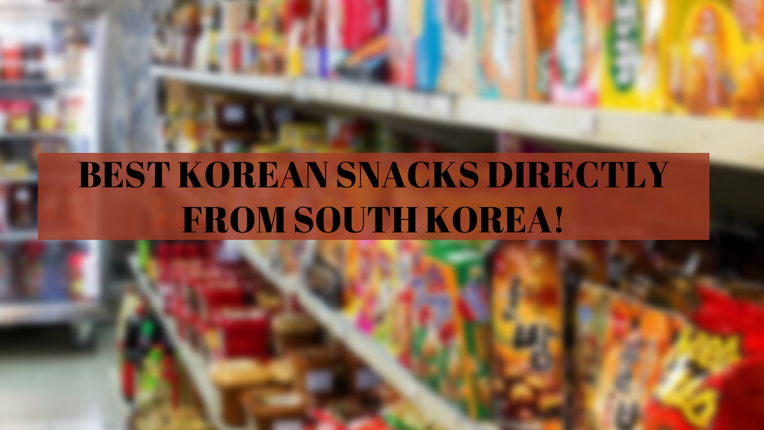 BEST KOREAN SNACKS DIRECTLY FROM SOUTH KOREA!