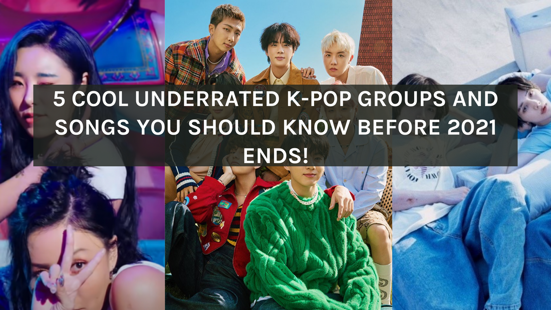 5 COOL UNDERRATED K-POP GROUPS AND SONGS YOU SHOULD KNOW BEFORE 2021 ENDS!